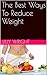 The Best Ways To Reduce Weight by Lilly Wright