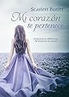 Mi corazón te pertenece by Scarlett Butler Mi corazón te pertenece by Scarlett Butler
