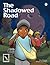 The Shadowed Road