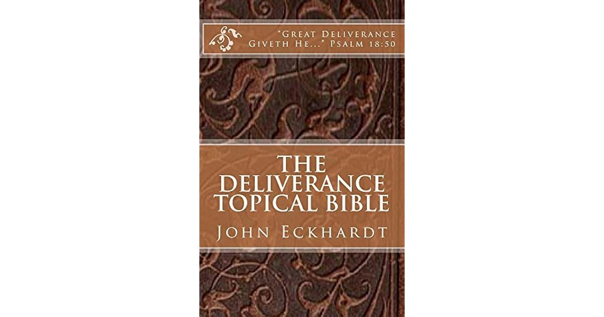The Deliverance Topical Bible by John Eckhardt