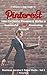 5 Minutes a Day Guide to PINTEREST + 5 FREE BOOKS: How to Create, Promote & Market a Successful MONEY Generating Account (BUSINESS, INCOME & SOCIAL MEDIA Series Book 2)
