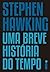 Uma breve história do tempo by Stephen W. Hawking