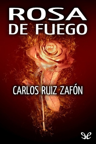 Portada de Rosa de fuego, de Carlos Ruiz Zafón
