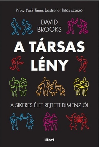 A társas lény: A sikeres élet rejtett dimenziói