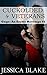 Cuckolded By Veterans by Jessica Blake