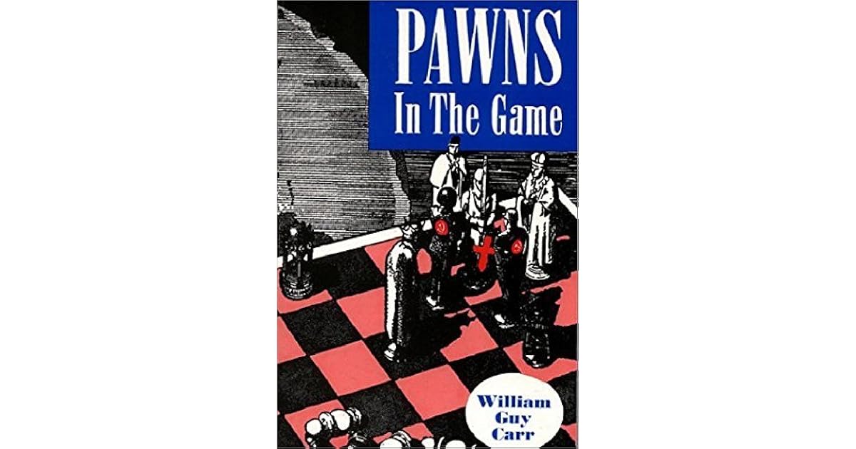 Pawns In The Game The International Conspiracy Exposed By William Guy Carr
