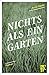 Nichts als ein Garten
