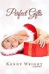 Perfect Gifts by Kenny Wright Perfect Gifts by Kenny Wright