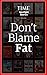 Don't Blame Fat