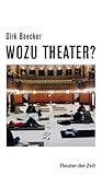 Wozu Theater?