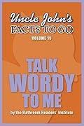 Uncle John's Facts to Go Talk Wordy to Me