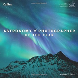 Astronomy Photographer of the Year: Collection 4 (Hardcover)