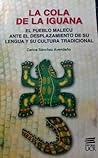 La cola de la iguana. El pueblo malecu ante el desplazamiento de su lengua y su cultura tradicional