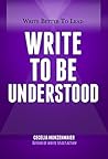 Write to Be Understood (Write Better to Lead Book 1)