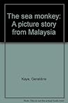 The sea monkey: A picture story from Malaysia