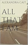 All That I Am