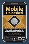 Mobile Unleashed: The Origin and Evolution of ARM Processors in our Devices Mobile Unleashed: The Origin and Evolution of ARM Processors in our Devices