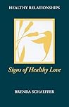 Signs of Healthy Love (Healthy Relationship Series) Signs of Healthy Love (Healthy Relationship Series)
