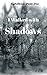 I Walked with Shadows (Sigh...