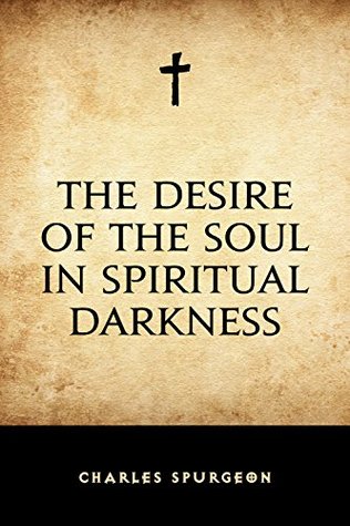 The Desire of the Soul in Spiritual Darkness