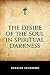 The Desire of the Soul in Spiritual Darkness