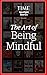 The Art of Being Mindful