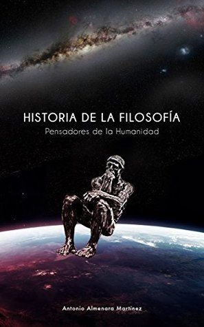 HISTORIA DE LA FILOSOFIA: PENSADORES DE LA HUMANIDAD (Spanish Edition)