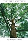 The Tree Watcher by Christopher P. Stanley