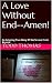 A Love Without End--Amen! by Todd Thomas