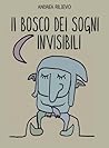 Il bosco dei sogni invisibili (Italian Edition)
