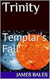Trinity: Templar's Fall