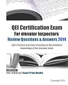 QEI Certification Exam For elevator inspectors Review Questions & Answers 2014: Self-Practice Exercises focusing on the technical knowledge of the elevator trade QEI Certification Exam For elevator inspectors Review Questions & Answers 2014: Self-Practice Exercises focusing on the technical knowledge of the elevator trade