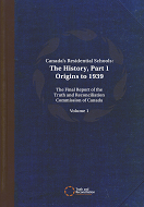 Canada's Residential Schools: The History, Part 1, Origins to 1939: The Final Report of the Truth and Reconciliation Commission of Canada, Volume I (ebook)