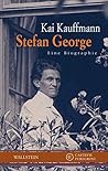 Stefan George: Eine Biographie (Castrum Peregrini. Neue Folge 8) (German Edition)