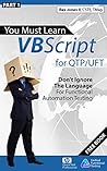 (Part 1) You Must Learn VBScript for QTP/UFT: Don't Ignore The Language For Functional Automation Testing