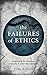 The Failures of Ethics: Confronting the Holocaust, Genocide, and Other Mass Atrocities