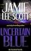Uncertain Blue (Uncertain Suspense #1.5)