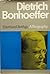 Dietrich Bonhoeffer by Eberhard Bethge Dietrich Bonhoeffer by Eberhard Bethge