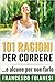101 ragioni per correre... e alcune per non farlo