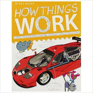 How Things Work: The Inside Story On How 150 Machines Work (Paperback)