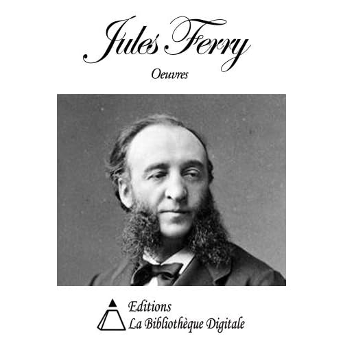 Oeuvres De Jules Ferry By Jules Ferry