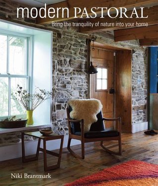 Modern Pastoral: Bring the tranquility of nature into your home (Hardcover)