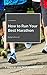 How to Run Your Best Marathon: 7 Steps to Your Best Marathon Yet