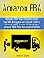 Amazon FBA: Top 10 Latest Items That Will Bring You an Annual Profit of Over $66,000. Learn All About the Amazon FBA Tools for Amazon Sellers (Amazon fba ... amazon fba business, amazon fba selling)