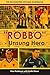Robbo - Unsung Hero: The Bi...