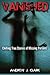 Vanished: Chilling True Stories of Missing Persons