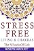 Stress Free Living & Chakra...