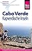 Reise Know-How Cabo Verde - Kapverdische Inseln: Reiseführer für individuelles Entdecken (German Edition)