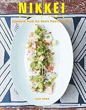 Nikkei Cuisine: Japanese Food the South American Way