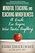 Mindful Teaching and Teaching Mindfulness: A Guide for Anyone Who Teaches Anything